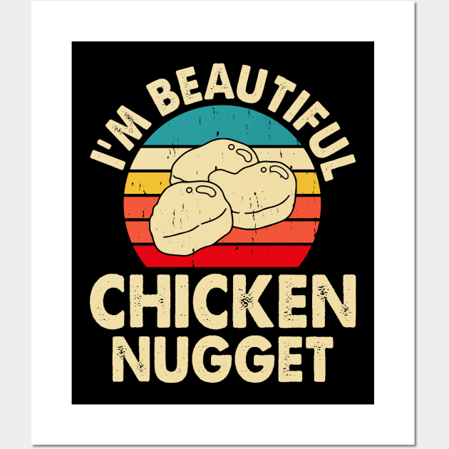 I'm Beautiful Chicken Nugget T Shirt For Women T-Shirt Wall Art by Xamgi